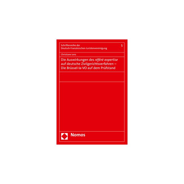 Die Auswirkungen des référé-expertise auf deutsche Zivilgerichtsverfahren - Die Brüssel-la-VO auf dem Prüfstand