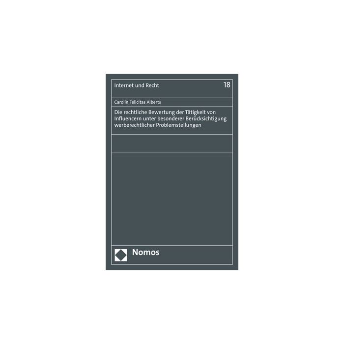 Die rechtliche Bewertung der Tätigkeit von Influencern unter besonderer Berücksichtigung werberechtlicher Problemstellungen
