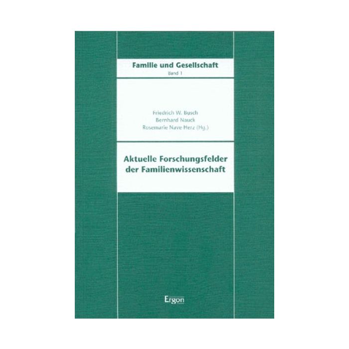 Aktuelle Forschungsfelder der Familienwissenschaft
