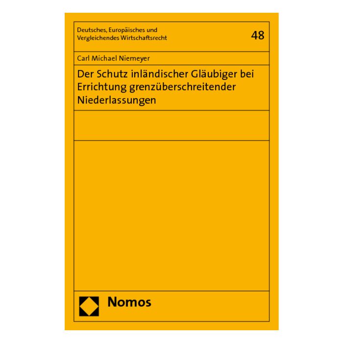 Der Schutz inländischer Gläubiger bei Errichtung grenzüberschreitender Niederlassungen
