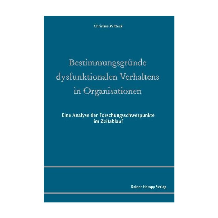 Bestimmungsgründe dysfunktionalen Verhaltens in Organisationen