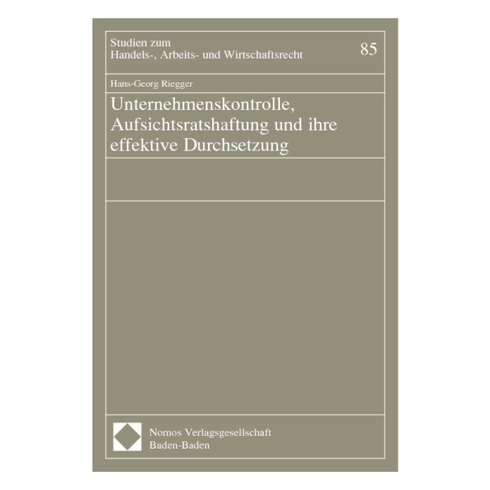 Unternehmenskontrolle, Aufsichtsratshaftung und ihre effektive Durchsetzung