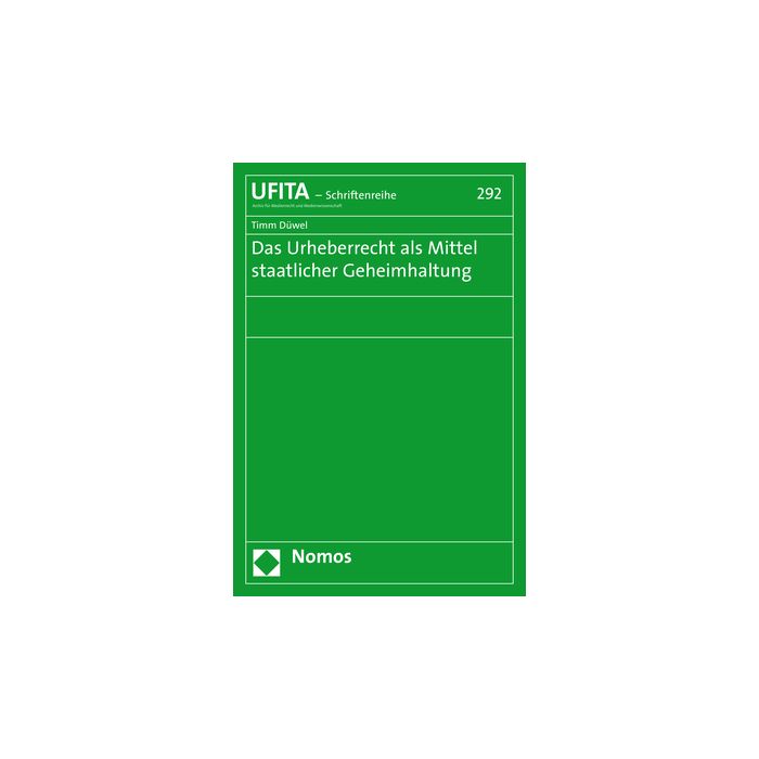 Das Urheberrecht als Mittel staatlicher Geheimhaltung