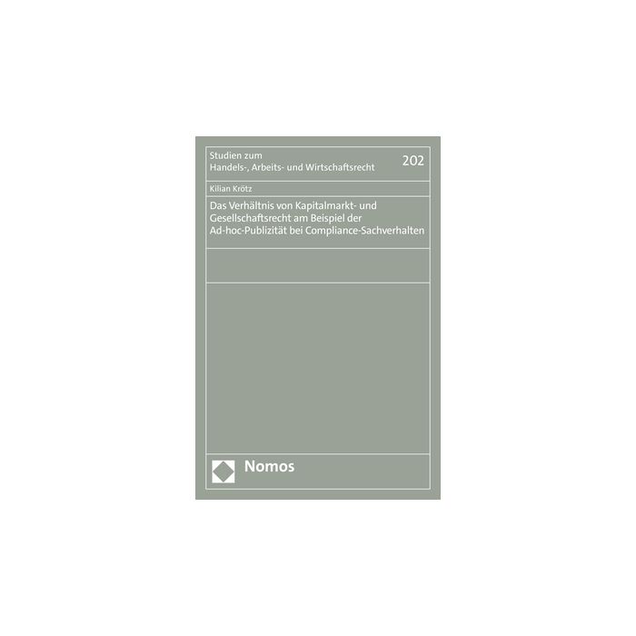 Das Verhältnis von Kapitalmarkt- und Gesellschaftsrecht am Beispiel der Ad-hoc-Publizität bei Compliance-Sachverhalten