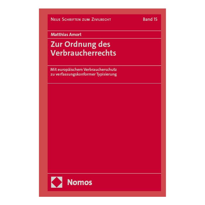 Zur Ordnung des Verbraucherrechts Zur Ordnung des Verbraucherrechts