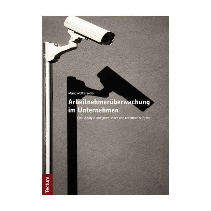 Arbeitnehmerüberwachung im Unternehmen
