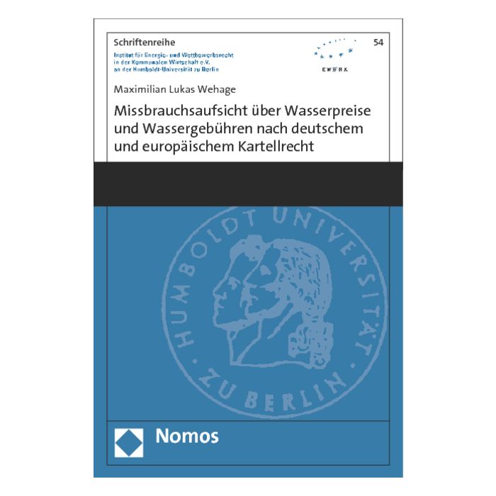 Missbrauchsaufsicht über Wasserpreise und Wassergebühren nach deutschem und europäischem Kartellrecht