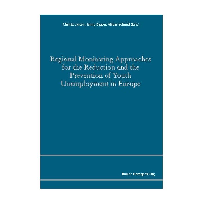 Regional Monitoring Approaches for the Reduction and the Prevention of Youth Unemployment in Europe