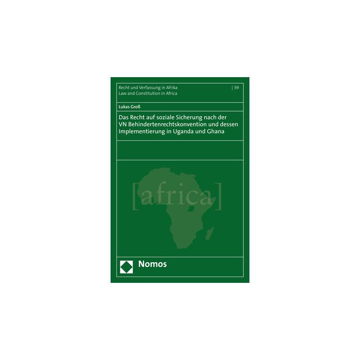Das Recht auf soziale Sicherung nach der VN Behindertenrechtskonvention und dessen Implementierung in Uganda und Ghana
