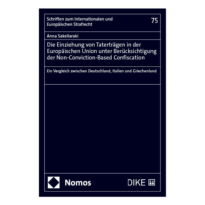 Die Einziehung von Taterträgen in der Europäischen Union unter Berücksichtigung der Non-Conviction-Based Confiscation