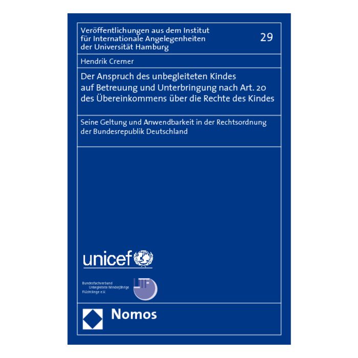 Der Anspruch des unbegleiteten Kindes auf Betreuung und Unterbringung nach Art. 20 des Übereinkommens über die Rechte des Kindes