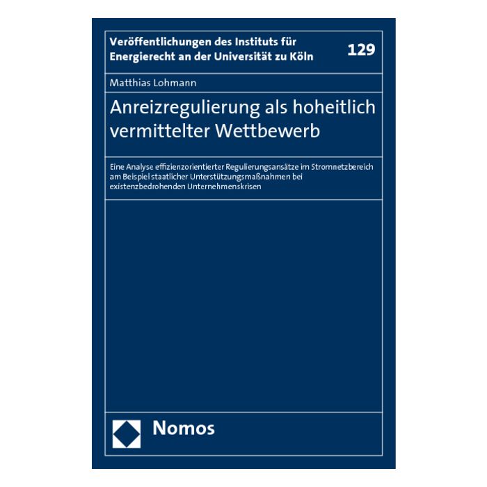 Anreizregulierung als hoheitlich vermittelter Wettbewerb