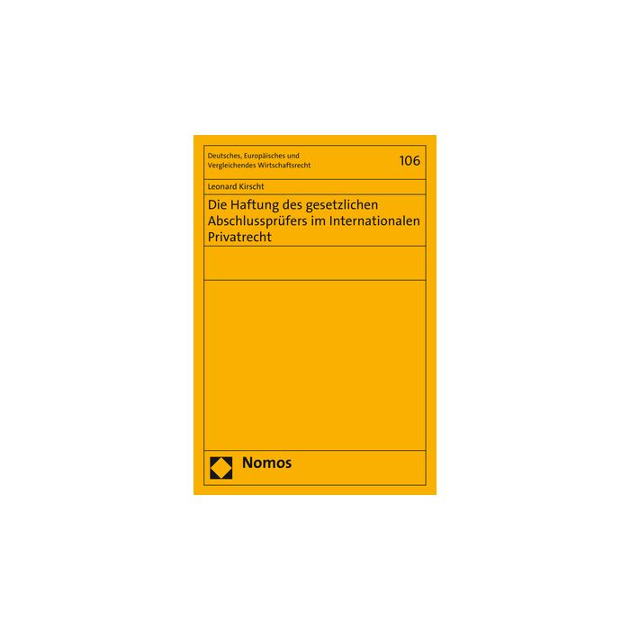 Die Haftung des gesetzlichen Abschlussprüfers im Internationalen Privatrecht