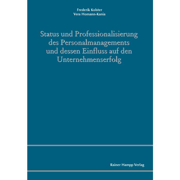 Status und Professionalisierung des Personalmanagements und dessen Einfluss auf den Unternehmenserfolg