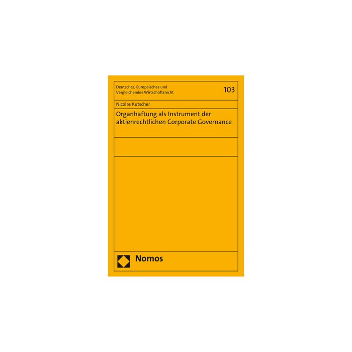 Organhaftung als Instrument der aktienrechtlichen Corporate Governance