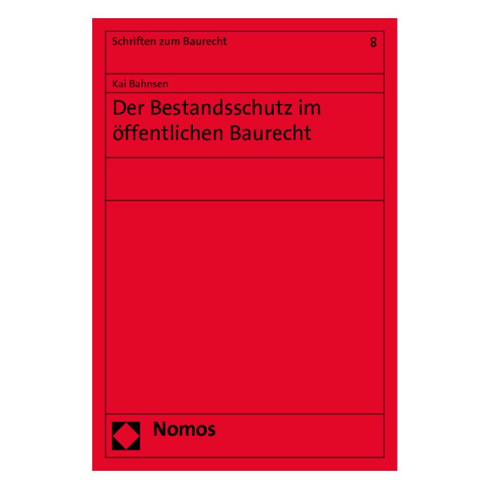 Der Bestandsschutz im öffentlichen Baurecht