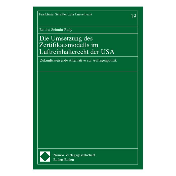 Die Umsetzung des Zertifikationsmodells im Luftreinhalterecht der USA Die Umsetzung des Zertifikationsmodells im Luftreinhalterecht der USA