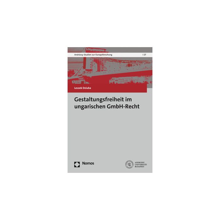 Gestaltungsfreiheit im ungarischen GmbH-Recht