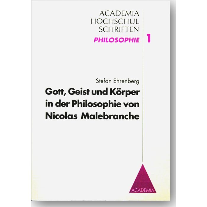 Gott, Geist und Körper in der Philosophie von Nicolas Malebranche