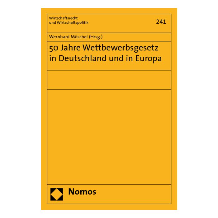 50 Jahre Wettbewerbsgesetz in Deutschland und in Europa