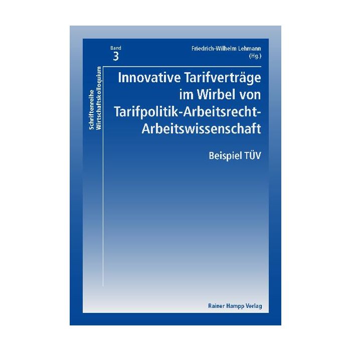 Innovative Tarifverträge im Wirbel von Tarifpolitik-Arbeitsrecht-Arbeitswissenschaft
