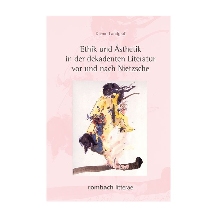Ethik und Ästhetik in der dekadenten Literatur vor und nach Nietzsche