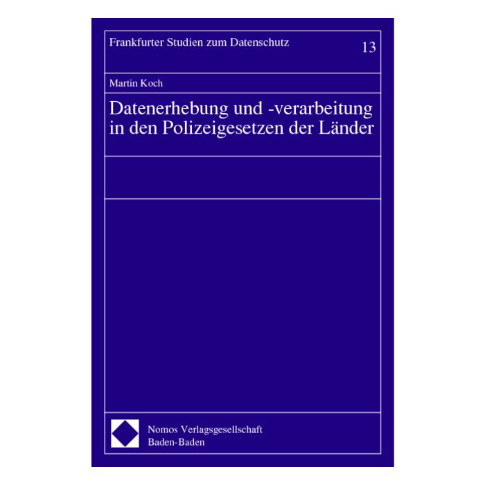 Datenerhebung und -verarbeitung in den Polizeigesetzen der Länder