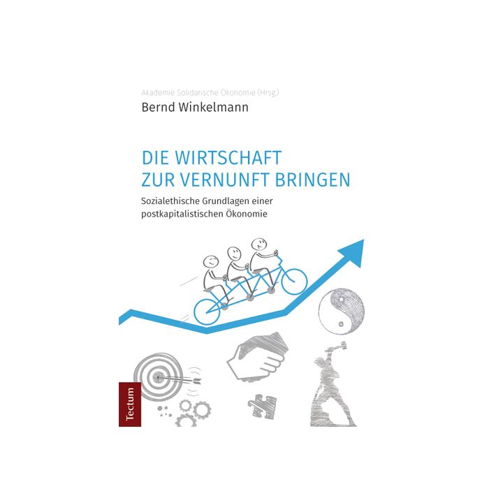 Die Wirtschaft zur Vernunft bringen