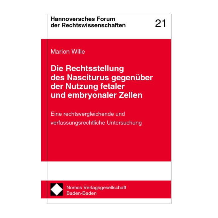 Die Rechtsstellung des Nasciturus gegenüber der Nutzung fetaler und embryonaler Zellen