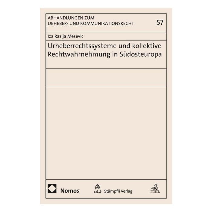 Urheberrechtssysteme und kollektive Rechtwahrnehmung in Südosteuropa