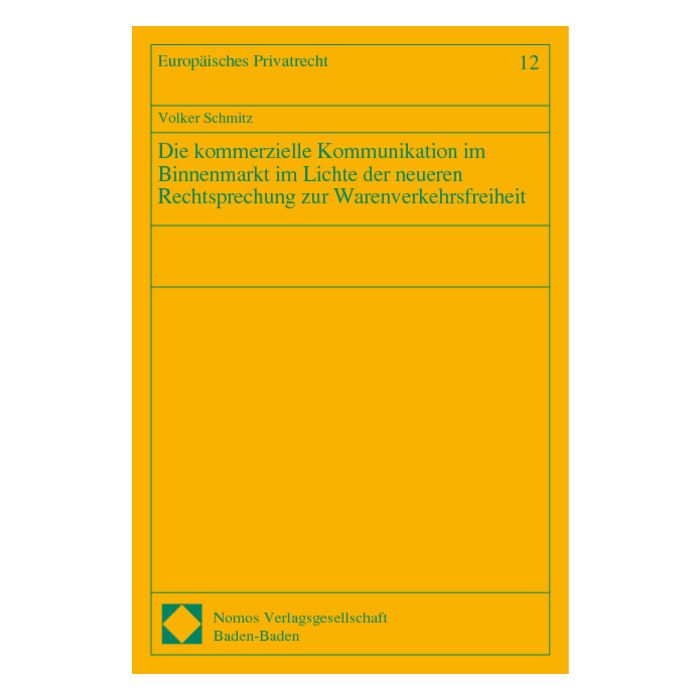 Die kommerzielle Kommunikation im Binnenmarkt im Lichte der neueren Rechtsprechung zur Warenverkehrsfreiheit