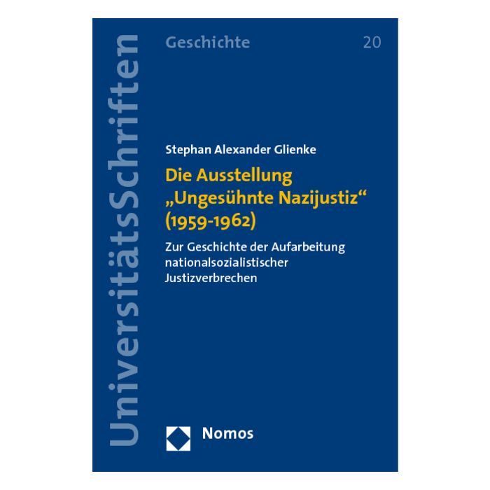 Die Ausstellung ,Ungesühnte Nazijustiz' (1959-1962)