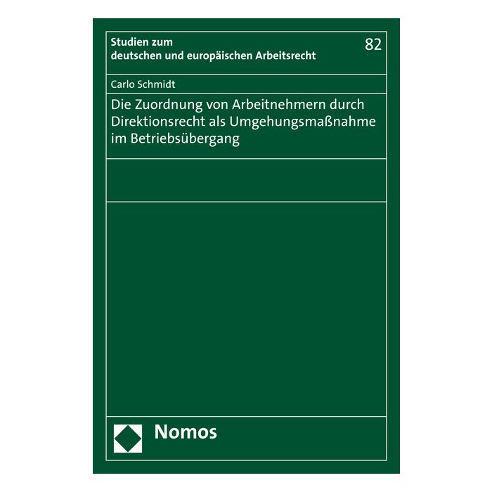 Die Zuordnung von Arbeitnehmern durch Direktionsrecht als Umgehungsmaßnahme im Betriebsübergang