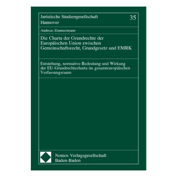 Die Charta der Grundrechte der Europäischen Union zwischen Gemeinschaftsrecht, Grundgesetz und EMRK