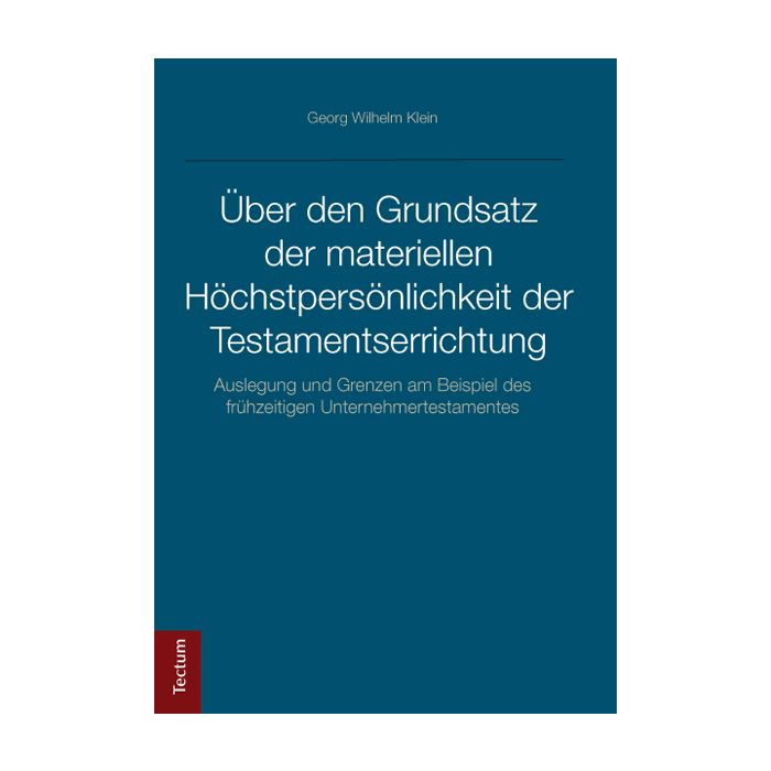 Über den Grundsatz der materiellen Höchstpersönlichkeit der Testamentserrichtung