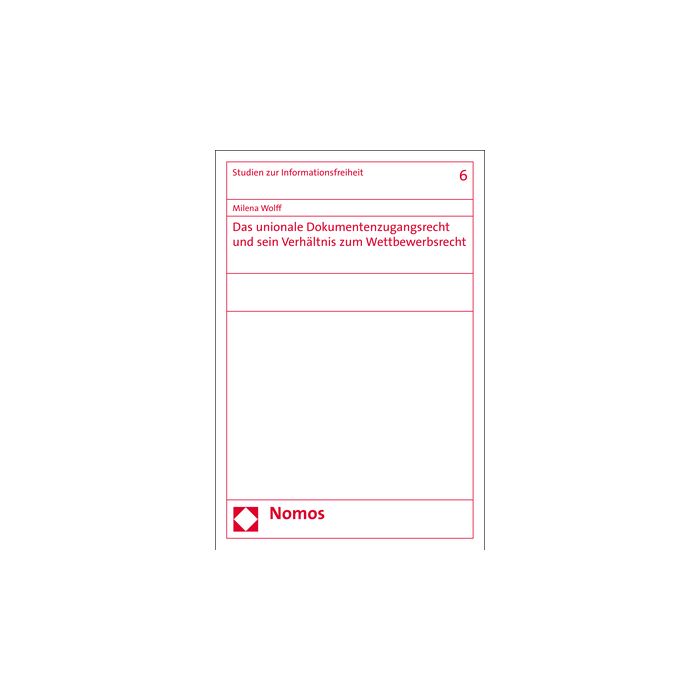Das unionale Dokumentenzugangsrecht und sein Verhältnis zum Wettbewerbsrecht