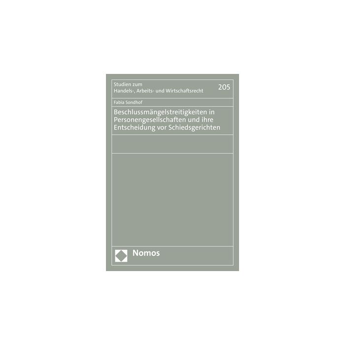 Beschlussmängelstreitigkeiten in Personengesellschaften und ihre Entscheidung vor Schiedsgerichten