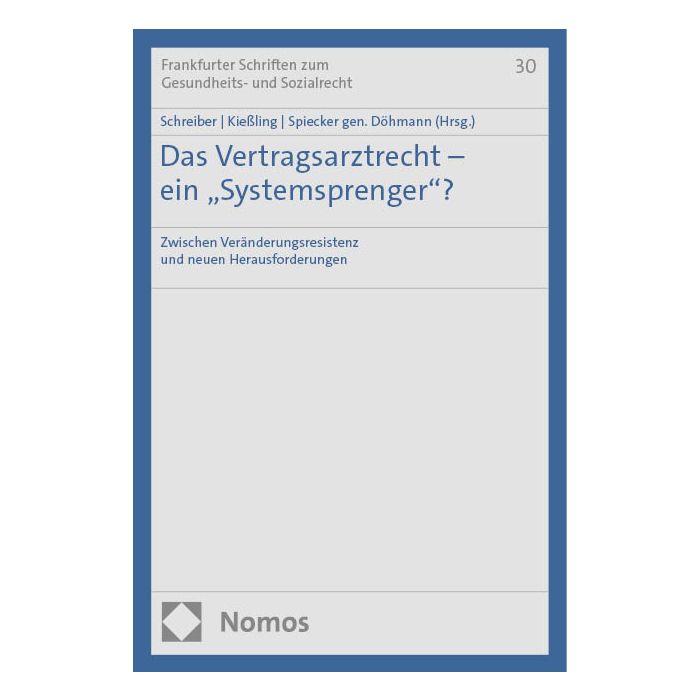 Das Vertragsarztrecht – ein „Systemsprenger“?
