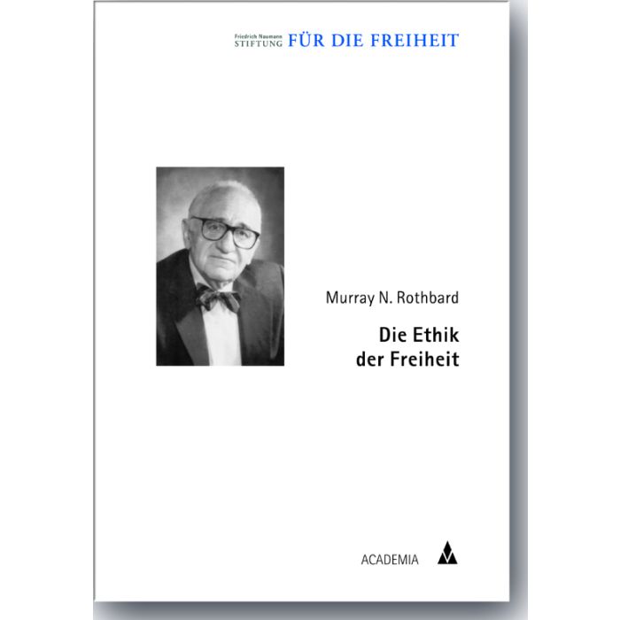 Die Ethik der Freiheit Die Ethik der Freiheit