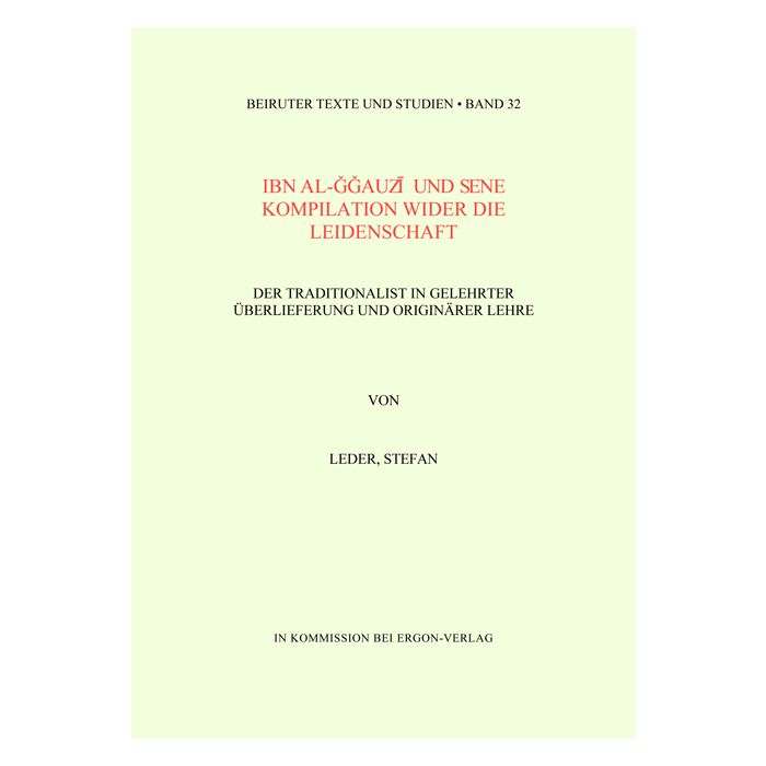 Ibn al-Gauzi und seine Kompilation wider die Leidenschaft