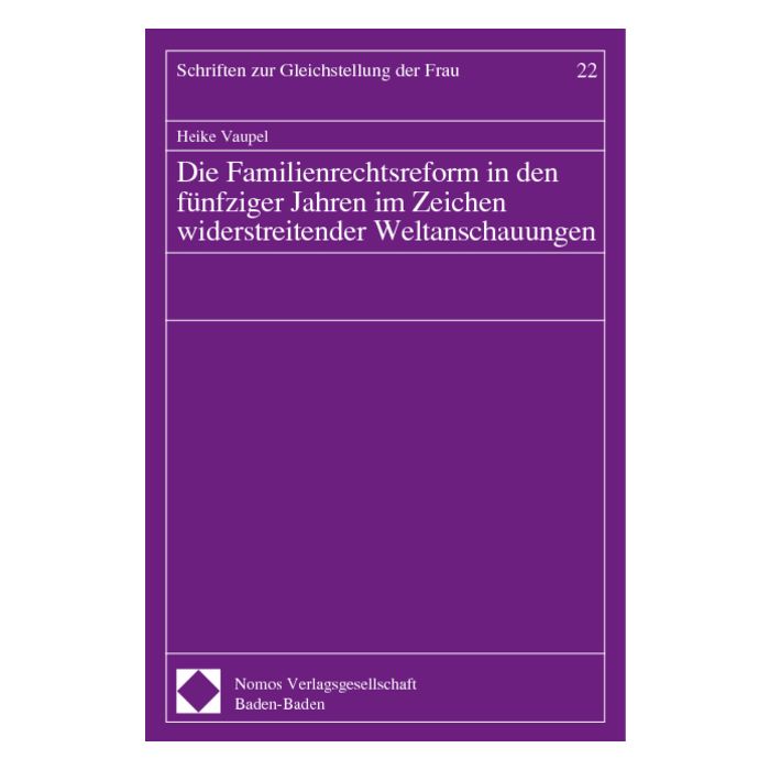 Die Familienrechtsreform in den fünfziger Jahren im Zeichen widerstreitender Weltanschauungen