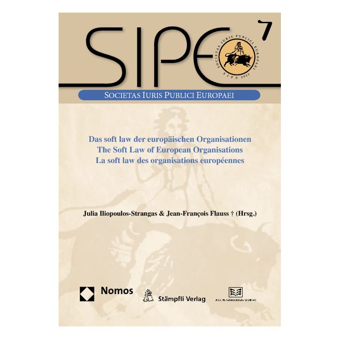 Das soft law der europäischen Organisationen - The Soft Law of European Organisations - La soft law des organisations européennes