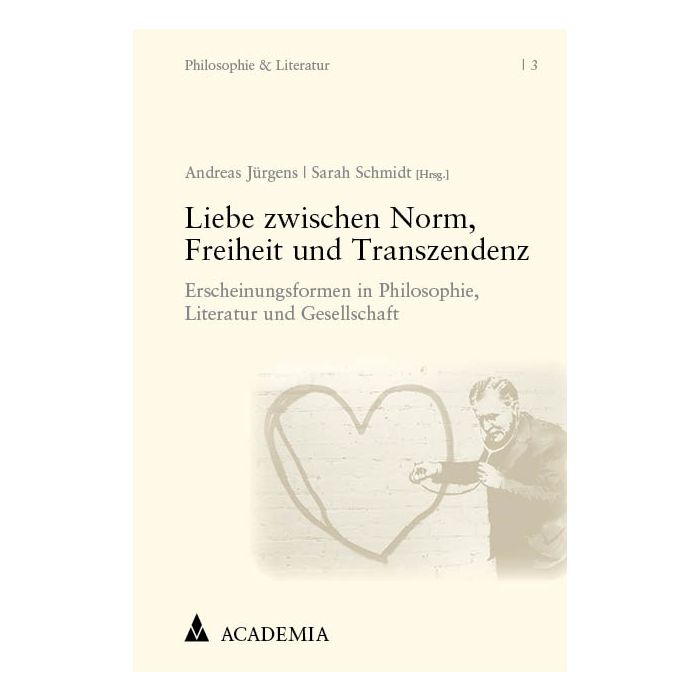 Liebe zwischen Norm, Freiheit und Transzendenz