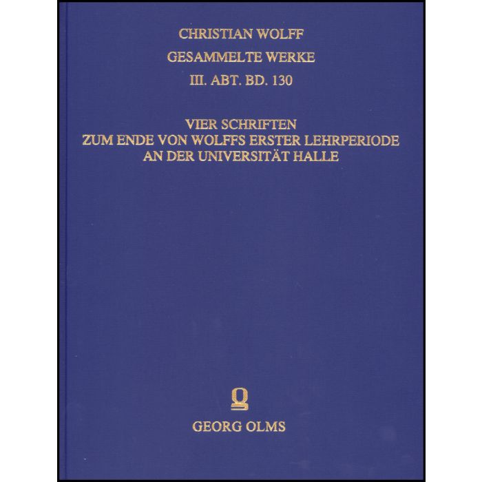 Vier Schriften zum Ende von Wolffs erster Lehrperiode an der Universität Halle