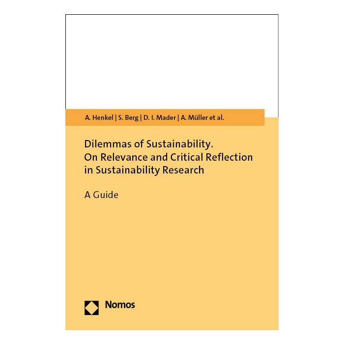 Dilemmas of Sustainability. On Relevance and Critical Reflection in Sustainability Research