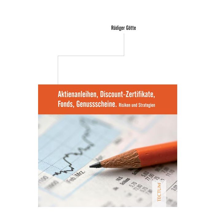 Aktienanleihen, Discount-Zertifikate, Fonds, Genussscheine