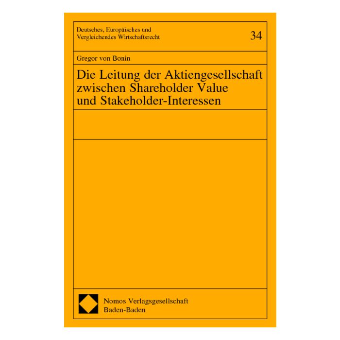 Die Leitung der Aktiengesellschaft zwischen Shareholder Value und Stakeholder-Interessen