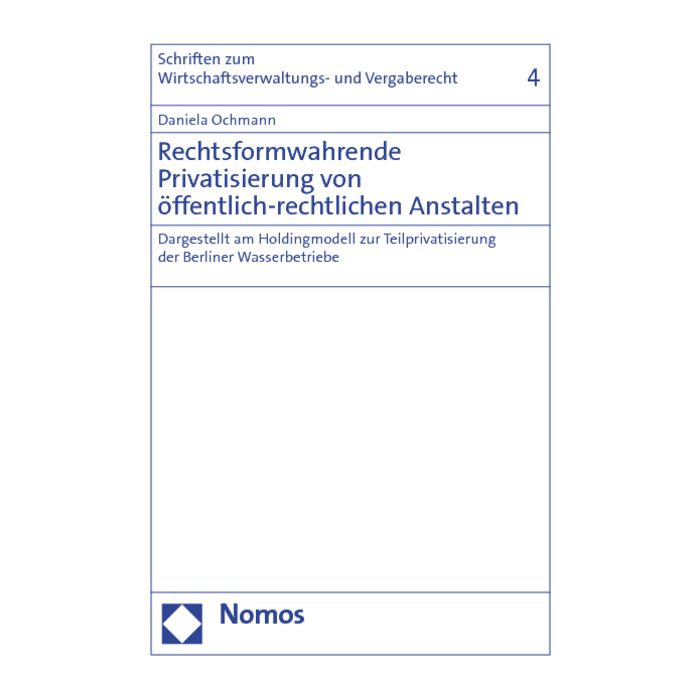 Rechtsformwahrende Privatisierung von öffentlich-rechtlichen Anstalten