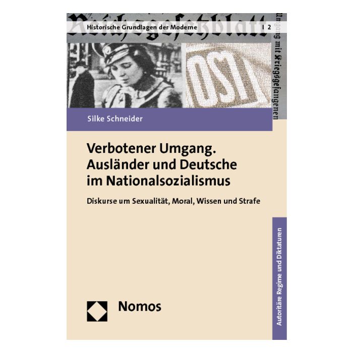 Verbotener Umgang. Ausländer und Deutsche im Nationalsozialismus