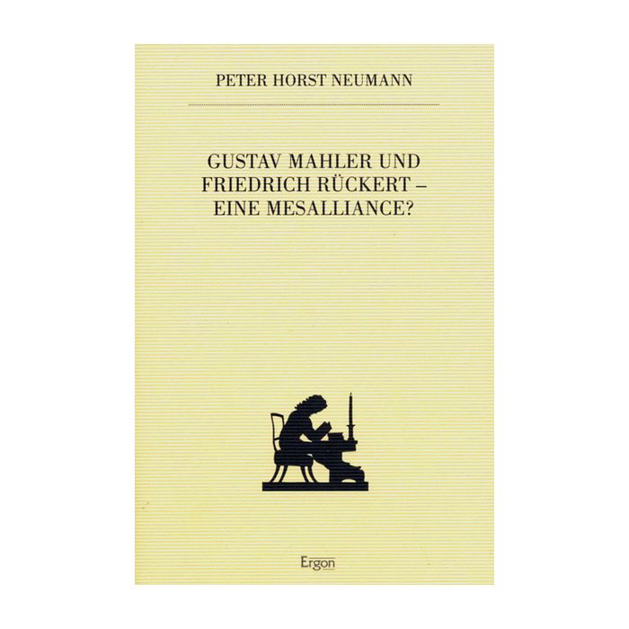 Gustav Mahler und Friedrick Rückert - eine Mesalliance?